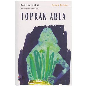 Toprak Abla - Kadriye Bakşi