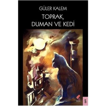Toprak Duman ve Kedi - Güler Kalem