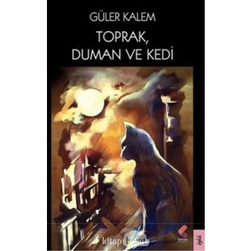 Toprak Duman ve Kedi - Güler Kalem