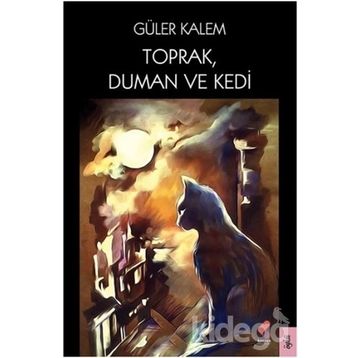 Toprak Duman ve Kedi - Güler Kalem