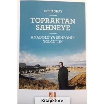 Topraktan Sahneye - Ersin Onay