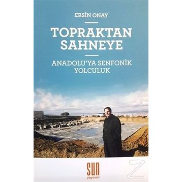 Topraktan Sahneye - Ersin Onay
