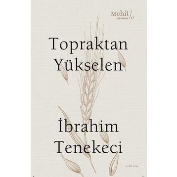 Topraktan Yükselen - İbrahim Tenekeci