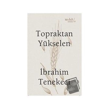 Topraktan Yükselen - İbrahim Tenekeci