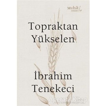 Topraktan Yükselen - İbrahim Tenekeci
