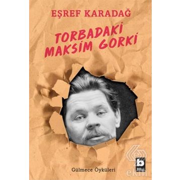 Torbadaki Maksim Gorki - Eşref Karadağ
