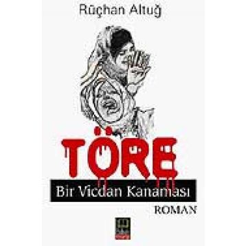 TÖRE BIR VICDAN KANAMASI - RÜÇHAN ALTUĞ