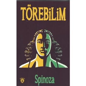 TÖREBILIM - BENEDICTUS SPINOZA