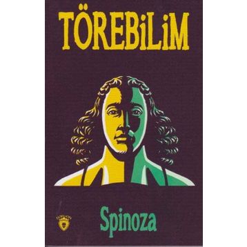 TÖREBILIM - BENEDICTUS SPINOZA