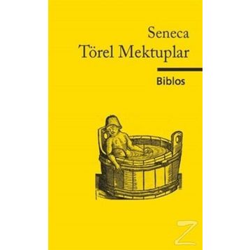 Törel Mektuplar - Lucius Annaeus Seneca Münevver Özgen
