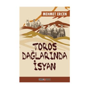 Toros Dağlarında İsyan - Mehmet Erçen