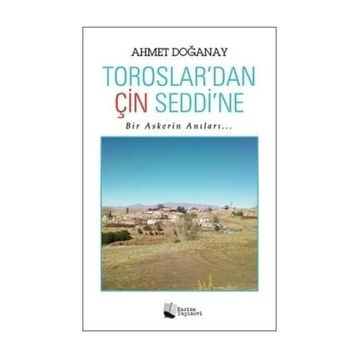 Toroslardan Çin Seddine - Ahmet Doğanay