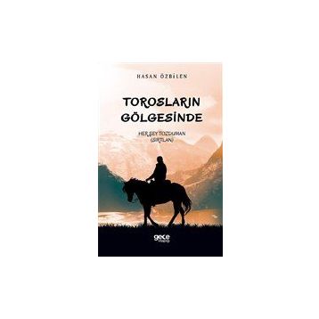 Torosların Gölgesinde - Hasan Özbilen