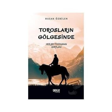 Torosların Gölgesinde - Hasan Özbilen