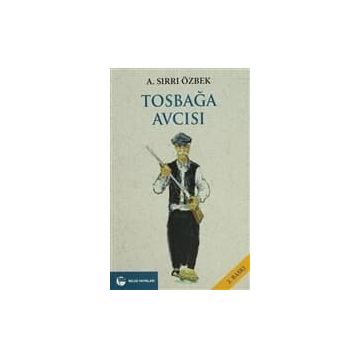 TOSBAĞA AVCISI - A. SIRRI ÖZBEK