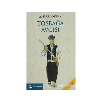 TOSBAĞA AVCISI - A. SIRRI ÖZBEK