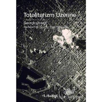 Totalitarizm Üzerine - George Orwell