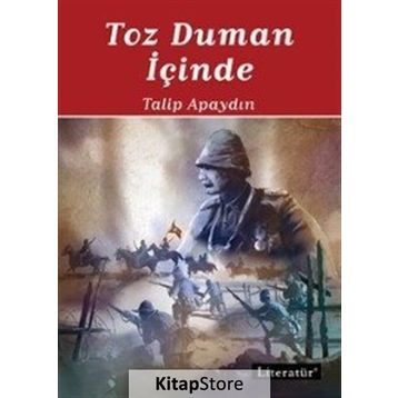 Toz Duman İçinde - 1 - Talip Apaydın