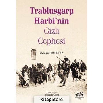 Trablusgarp Harbi’Nin Gizli Cephesi - Aziz Samih İlter