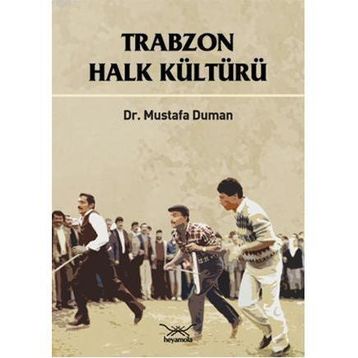 TRABZON HALK KÜLTÜRÜ - MUSTAFA DUMAN