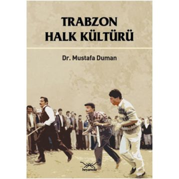 TRABZON HALK KÜLTÜRÜ - MUSTAFA DUMAN