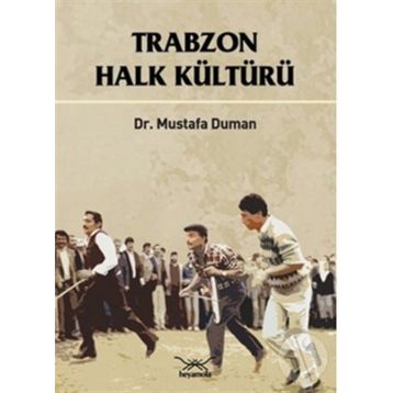 TRABZON HALK KÜLTÜRÜ - MUSTAFA DUMAN