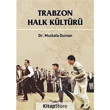 TRABZON HALK KÜLTÜRÜ - MUSTAFA DUMAN