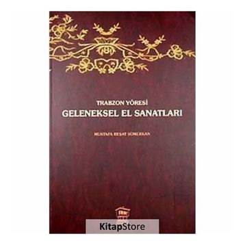 TRABZON YÖRESİ GELENEKSEL EL SANATLARI - MUSTAFA REŞAT SÜMERKAN