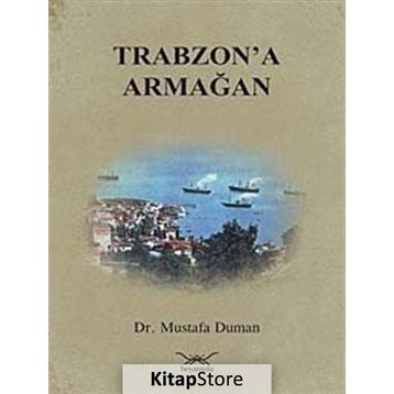 TRABZON'A ARMAĞAN - MUSTAFA DUMAN