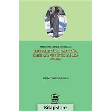 Trabzon’da Ayanlık Mücadelesi Hacısalihzade Hasan Ağa, Ömer Ağa ve Büyük Ali Ağa 1737-1844 - Mehmet Hacısalihoğlu