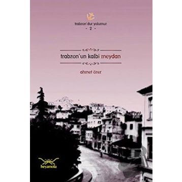 TRABZONUN KALBI MEYDAN - AHMET ÖZER