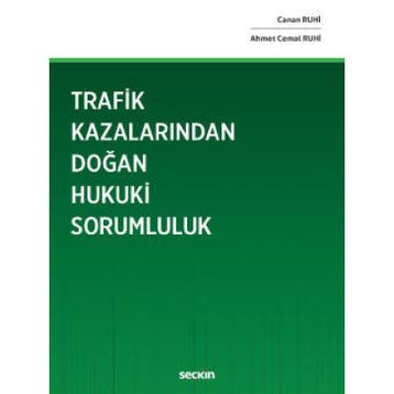 Trafik Kazalarından Doğan Hukuki Sorumluluk - Canan Ruhi