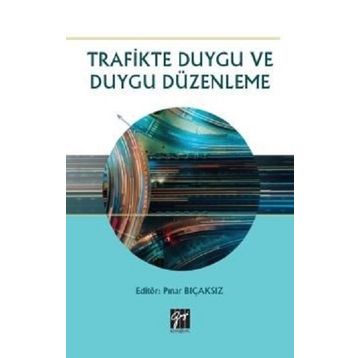 Trafikte Duygu ve Duygu Düzenleme - Gazi Kitabevi Kolektif