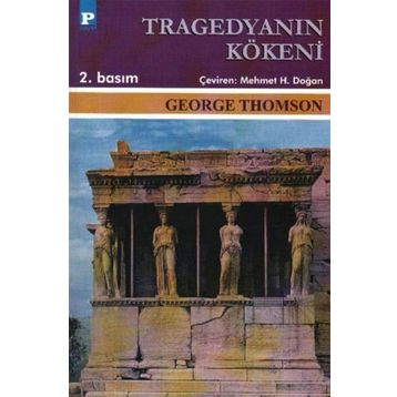 TRAGEDYANIN KÖKENİ - GEORGE THOMSON