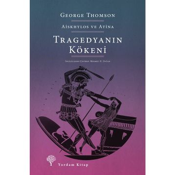TRAGEDYANIN KÖKENİ - GEORGE THOMSON
