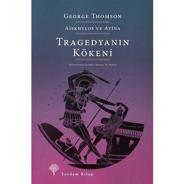 TRAGEDYANIN KÖKENİ - GEORGE THOMSON