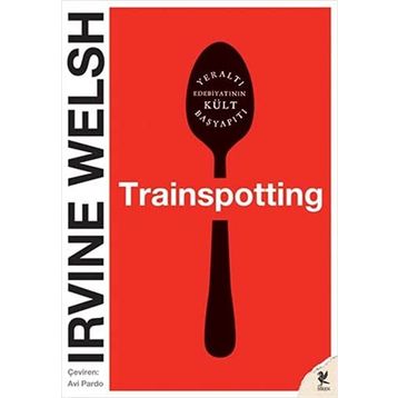 TRAINSPOTTING - IRVINE WELSH