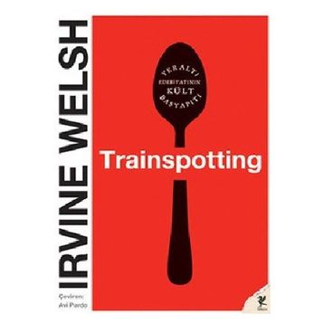 TRAINSPOTTING - IRVINE WELSH