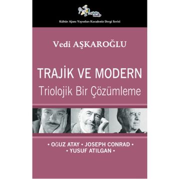 Trajik ve Modern - Triolojik Bir Çözümleme - Vedi Aşkaroğlu