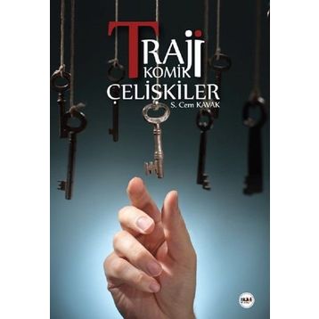 Trajikomik Çelişkiler - Seyit Cem Kavak