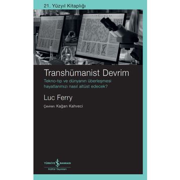 Transhümanist Devrim - Luc Ferry