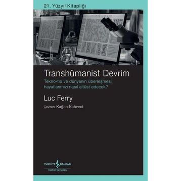 Transhümanist Devrim - Luc Ferry