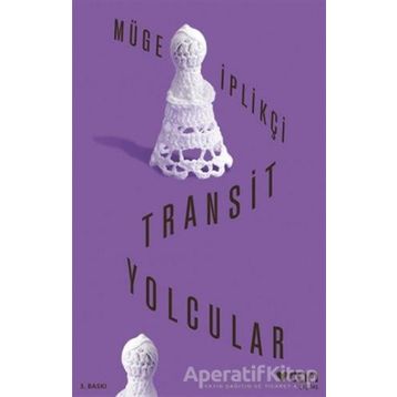 Transit Yolcular - Müge İplikçi