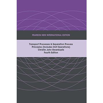 Transport Processes and Separation Process Principles - Christie John Geankoplis