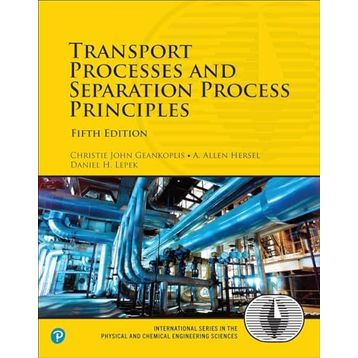 Transport Processes and Separation Process Principles - Christie John Geankoplis