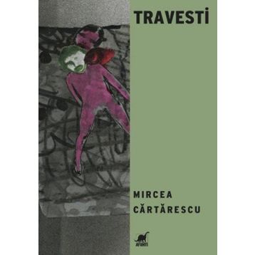 TRAVESTI - MIRCEA CARTARESCU