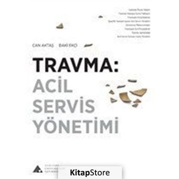 Travma: Acil Servis Yönetimi - Baki Ekçi
