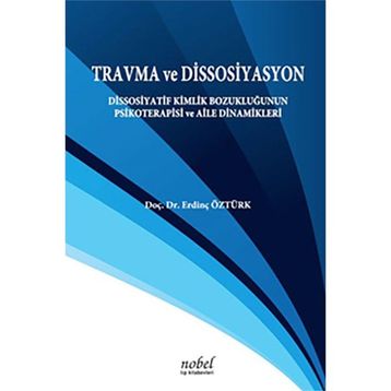 Travma ve Dissosiyasyon - Erdinç Öztürk