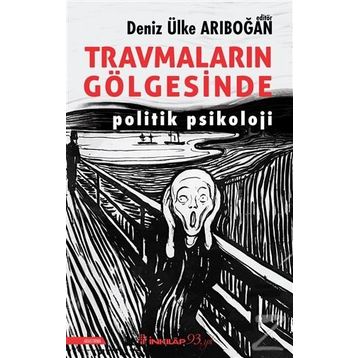 Travmaların Gölgesinde - Deniz Ülke Arıboğan
