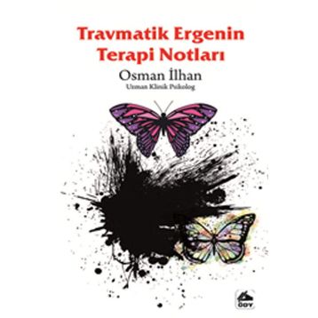Travmatik Ergenin Terapi Notları- Osman İlhan